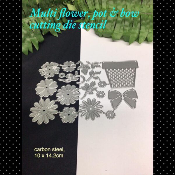 Multi flower, pot /bow cutting die stencil