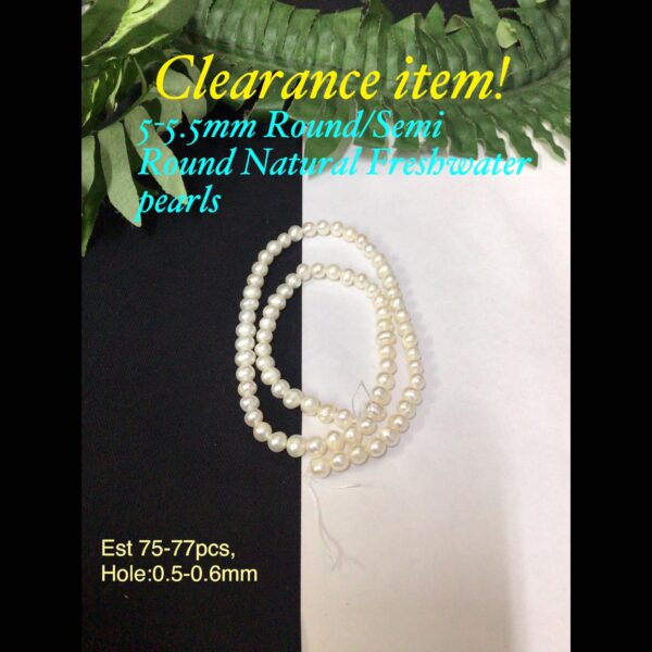 5-5.5mm Round/Semi round Natural Freshwater pearls (Clearance Item!)