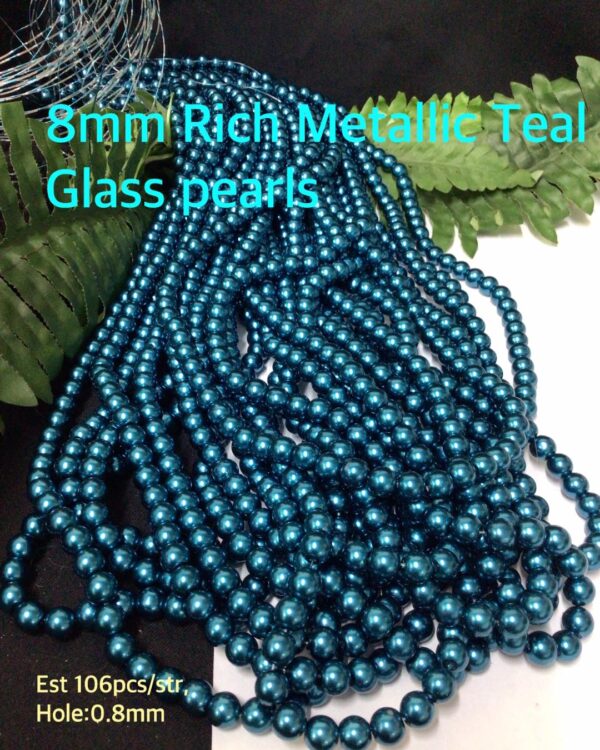 8mm Rich Metallic Teal glass pearls (est 106pcs)