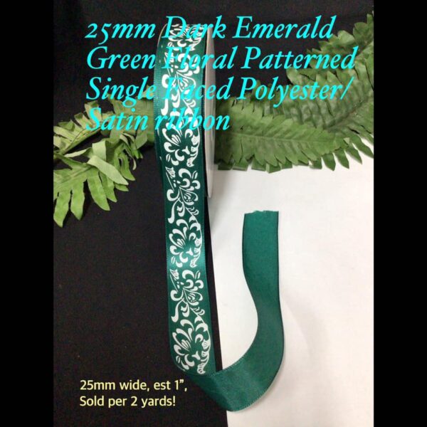 25mm Dark Emerald Green Floral Patterned Single faced Polyester/Satin ribbon (est 2yards)