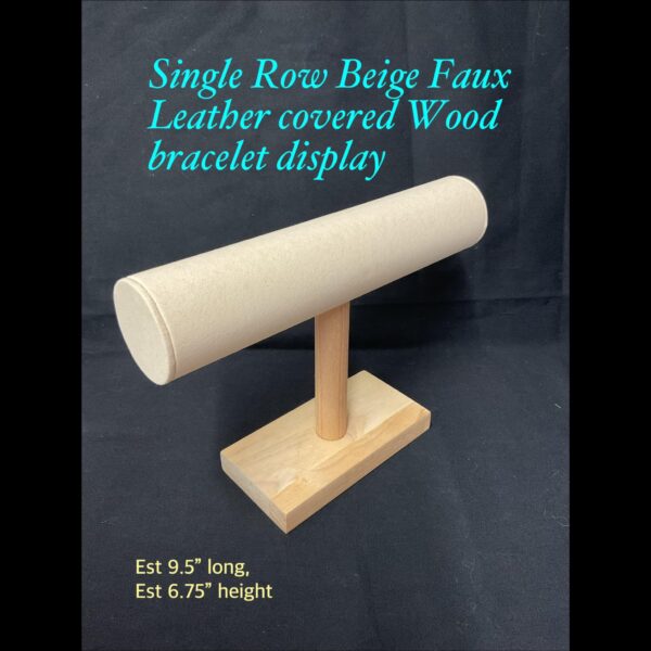 Single Row beige Faux Leather Covered Wood bracelet display