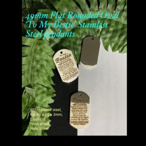 49mm Flat Round Oval 'To My bestie' Stainless Steel Pendants