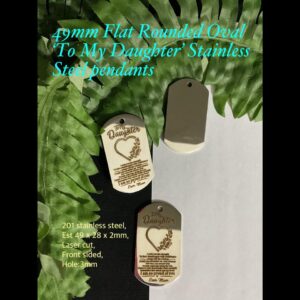 49mm Flat Round Oval 'To My Daughter' Stainless Steel Pendants