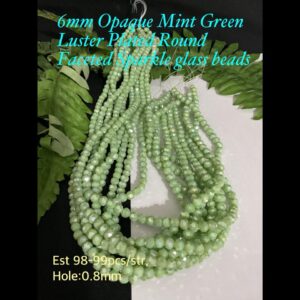 6mm Opaque Mint Green Luster Round Faceted Sparkle glass beads (est 97-98pcs/str)
