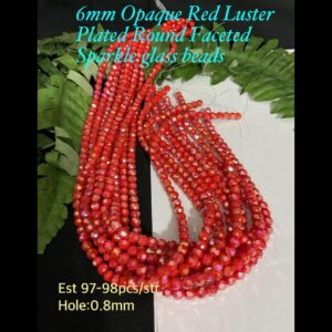 6mm Opaque Red Luster Round Faceted Sparkle glass beads (est 97-98pcs/str)