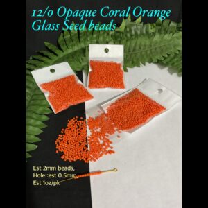 12/0 Opaque Coral orange glass seed beads (est 1oz) 20% off!