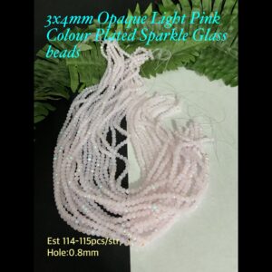 3x4mm Opaque Light Pink Colour Plated Sparkle glass beads (est 114-115pcs)