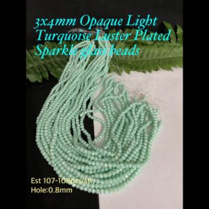 3x4mm Opaque Light Turquoise Luster Plated Sparkle glass beads (est 107-109pcs)