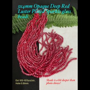 3x4mm Opaque Deep red Luster Plated Sparkle glass beads (est 105-107pcs)