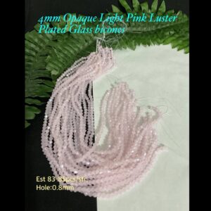 4mm Opaque Light Pink Luster Plated Glass bicones (est 83-85pcs)