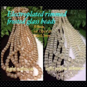 8-9mm Electroplate Rimmed Frosted Light Yellow Shimmer glass beads (est 72pcs)