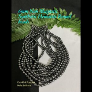6mm Non Magnetic Synthetic Hematite beads (est 65-67pcs)